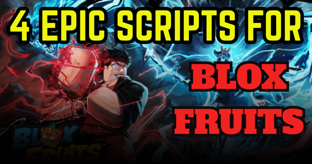 4 Epic Blox Fruits Scripts