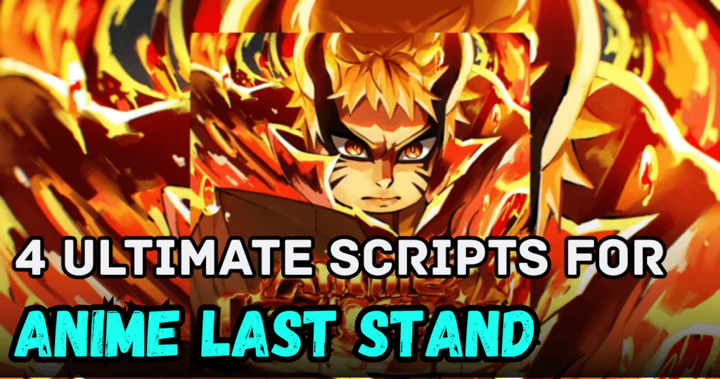 4 Ultimate Anime Last Stand Scripts – Macros, AutoPlay & Full AFK Power