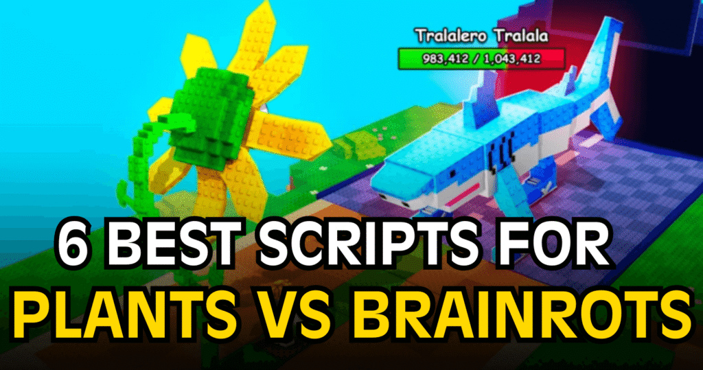 6 Best Plants Vs Brainrots Scripts – Autofarm, Kill Aura & Free GUI