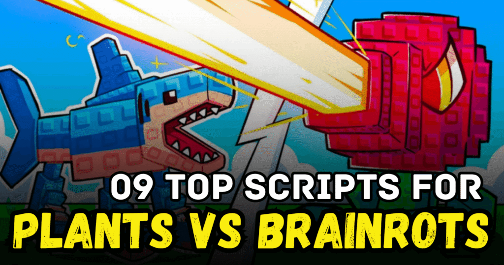 09 Top Plants vs Brainrots Scripts