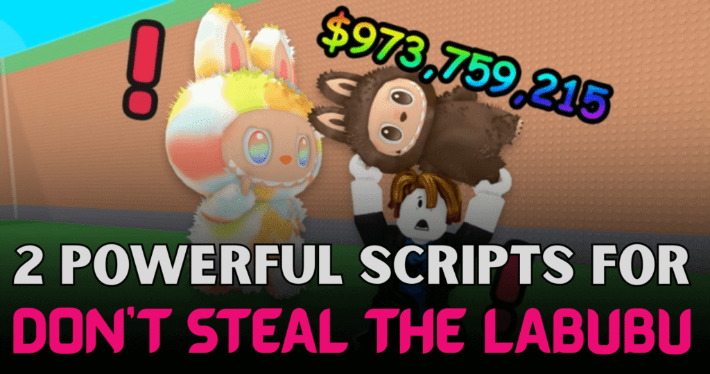 2 Powerful Don’t Steal the Labubu Scripts