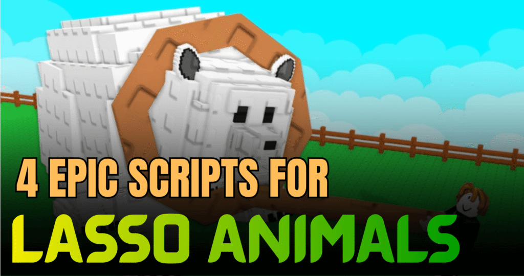 4 Epic Lasso Animals Scripts – Auto-Catch, Auto-Farm & Fast Teleport