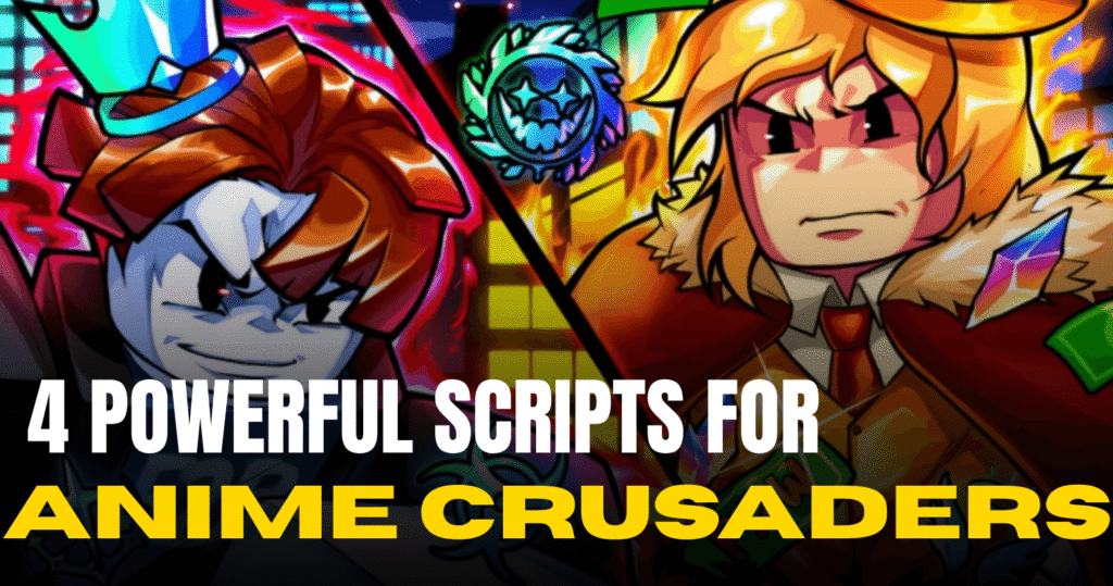 4 Powerful Anime Crusaders Scripts - RebelHub, Nexis, Bonngu, Goomba Hub