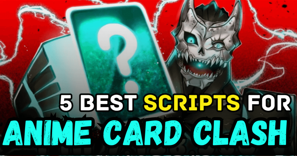 5 Best Anime Card Clash Scripts — Auto Boss, Auto Farm, Auto Raid & Auto Collect