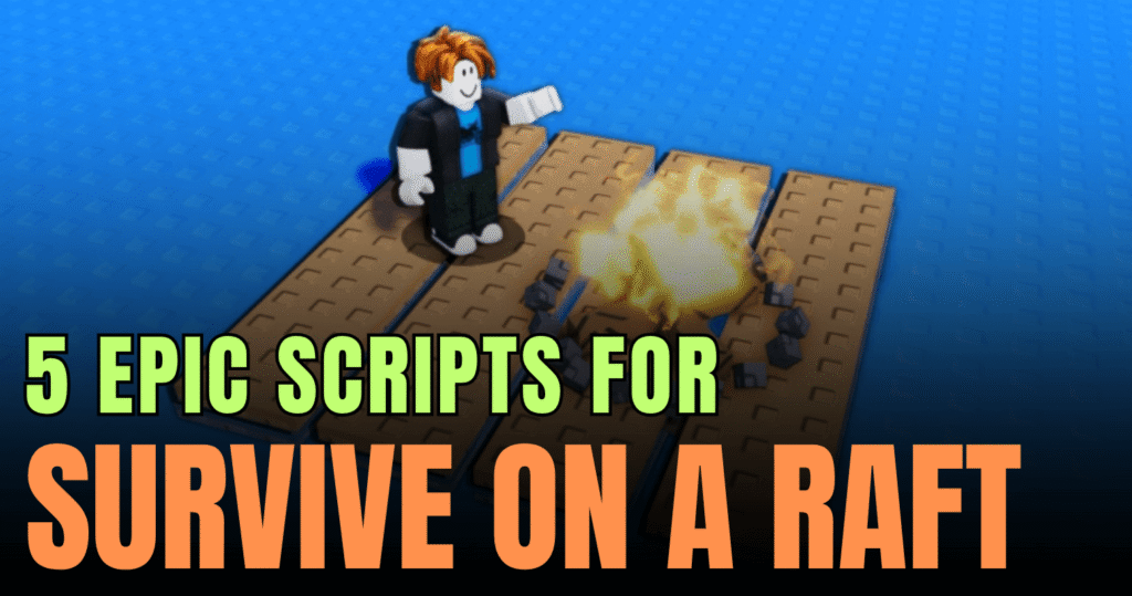 5 Epic Survive on a Raft Scripts – Auto Farm, Auto Collect & Kill Aura