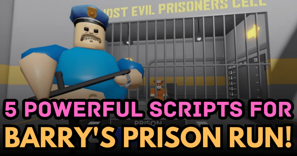5 Powerful Barry’s Prison Run Scripts – Auto Win, Free Gamepasses, Morph & More