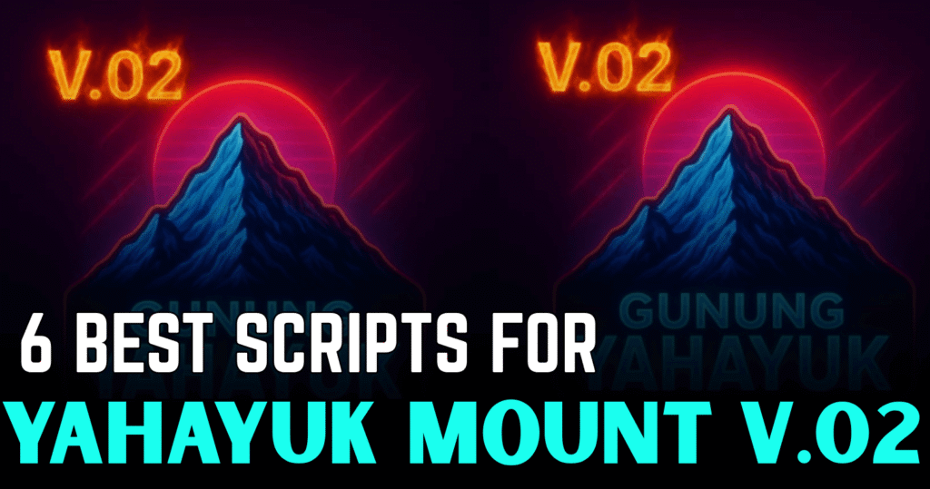 6 Best Yahayuk Mount V.02 Scripts – Auto Summit, Auto Walk & Checkpoint Tools