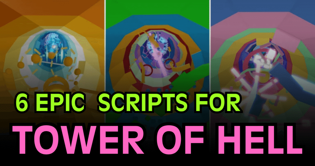 6 Epic Tower of Hell Scripts - Auto Farm, God Mode, TP & Gear Giver