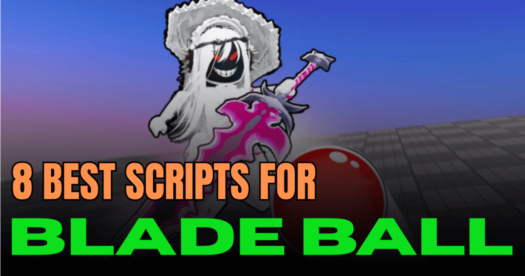 8 Best Blade Ball Scripts – Auto Parry, Auto Spam, ESP, God Mode & More