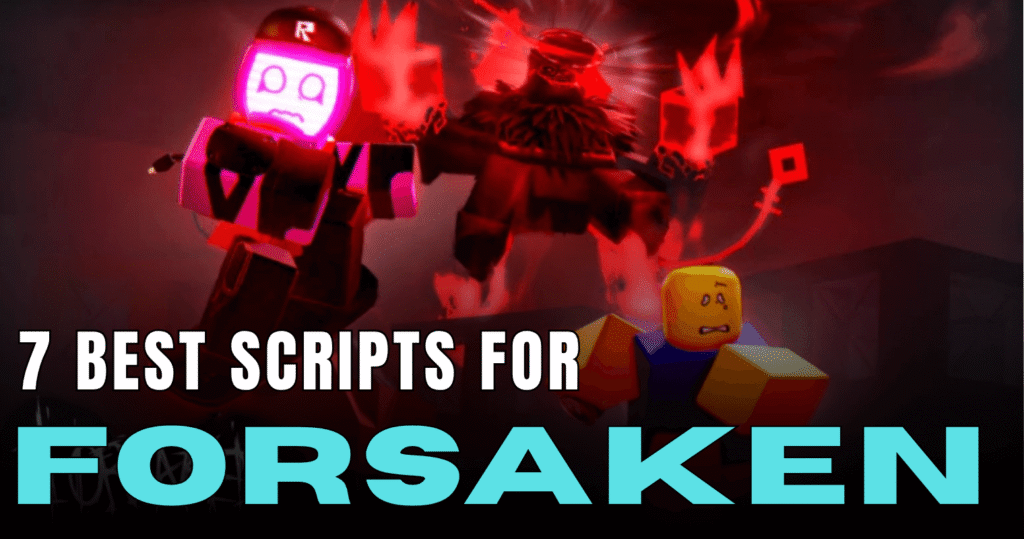 7 Best Forsaken Scripts – Auto Generator, ESP, Infinite Stamina & More