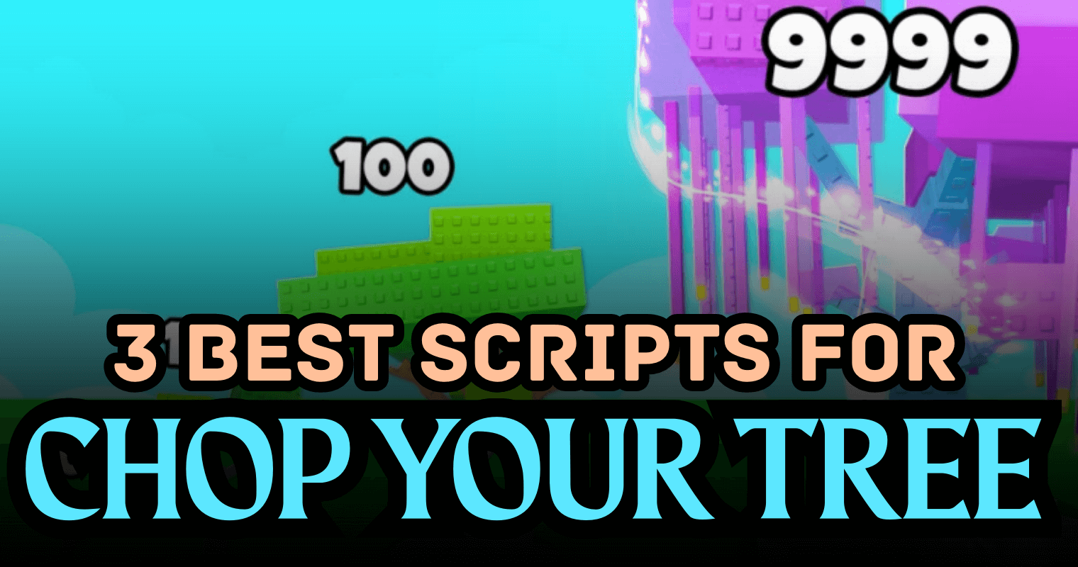 3 Best Chop Your Tree Scripts