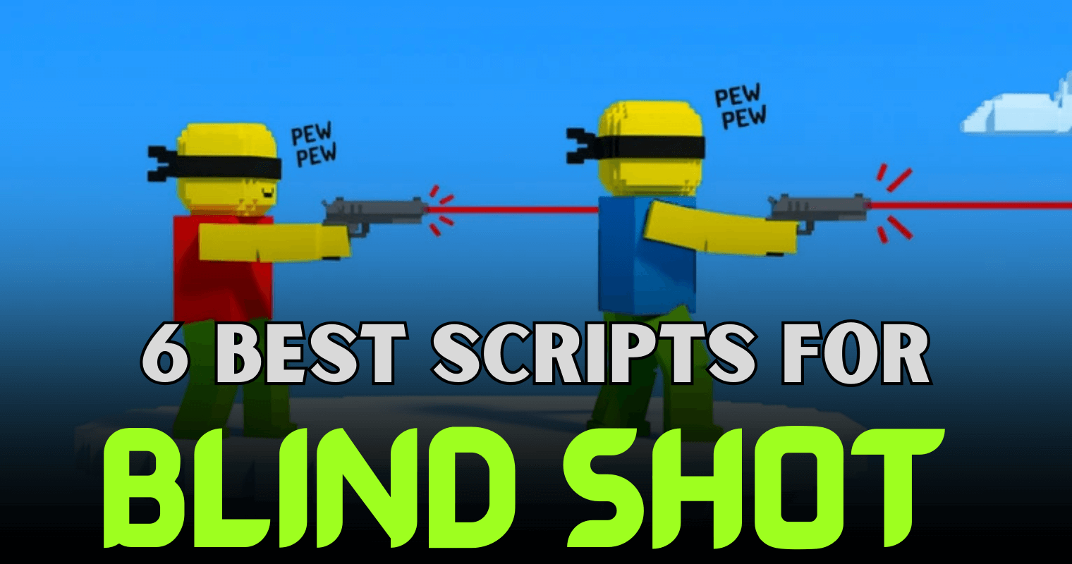 6 Best Blind Shot Scripts – ESP, Aimbot, Auto Farm & Trophy Collect