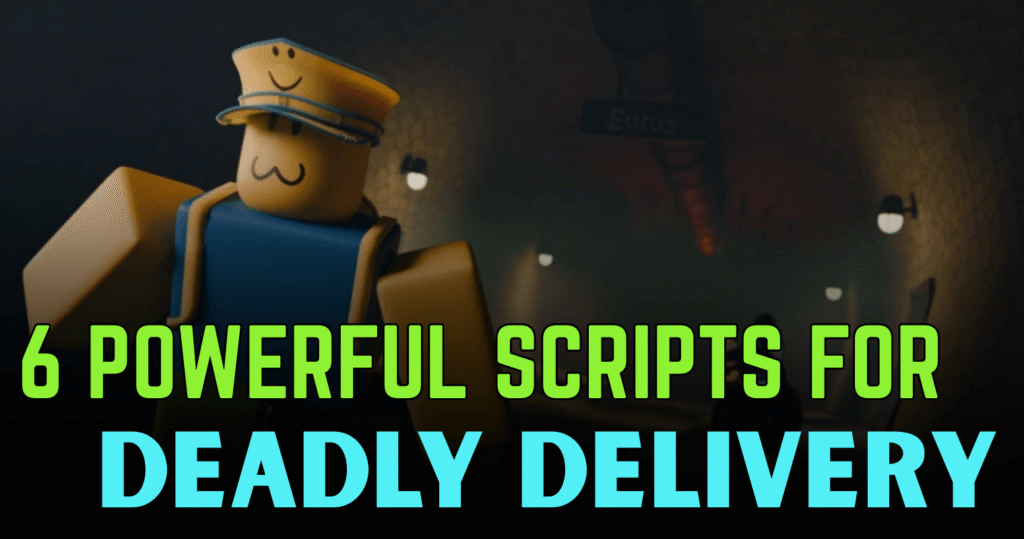 6 Powerful Deadly Delivery Scripts – Auto Farm, Bring Items & Kill Monsters
