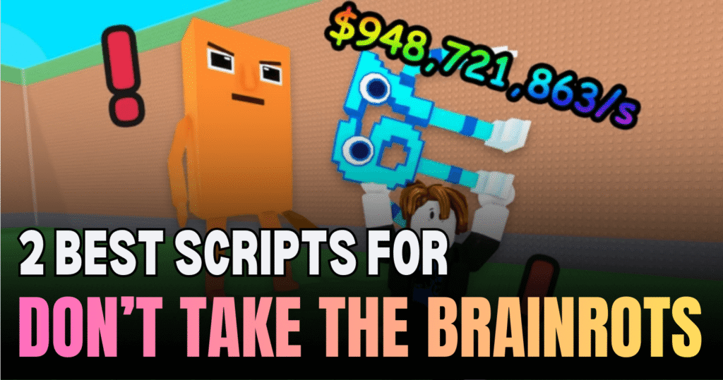 2 Best Don’t Take the Brainrots Scripts