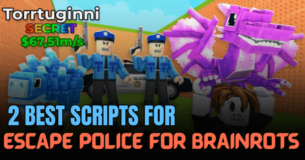 2 Best Escape Police For Brainrots Scripts – Instant Teleport, Auto Buy & VIP Unlock