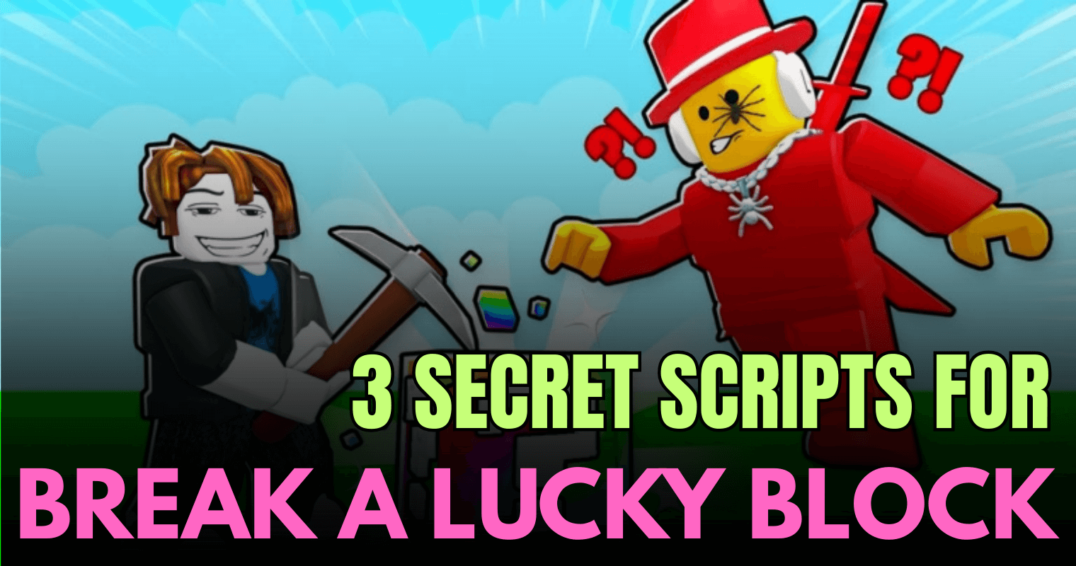 3 Secret Break a Lucky Block Scripts – Auto God, Secret Drops & Massive Damage Aura