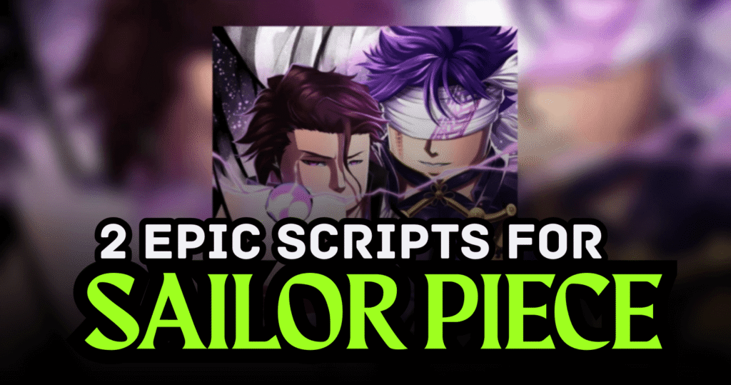 2 Epic Sailor Piece Scripts – Maxed Farming Speed & Boss Destroyer