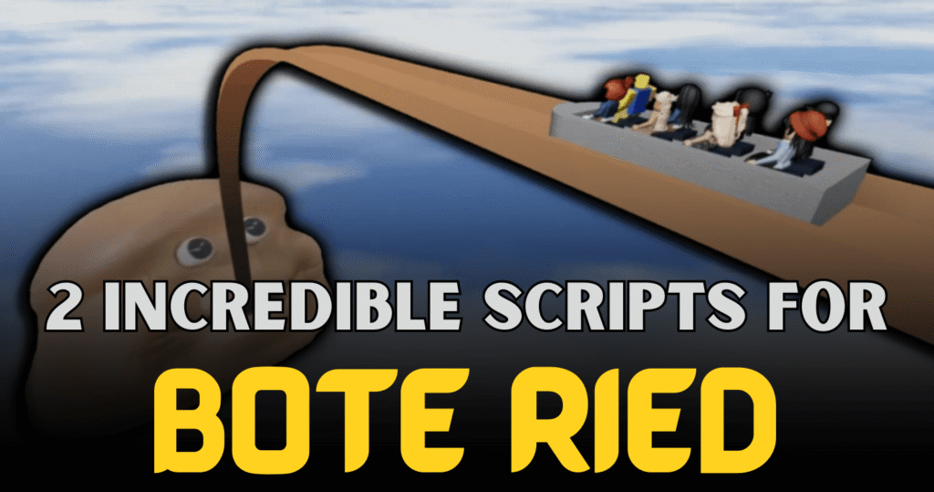 2 Incredible Bote Ried Scripts – OP Teleport to End, Cannons & Fast Runs