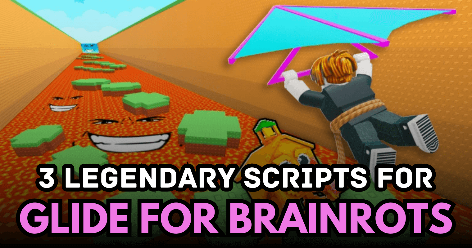 3 Legendary Glide for Brainrots Scripts – Auto Glide, Infinite Flight & God Mode