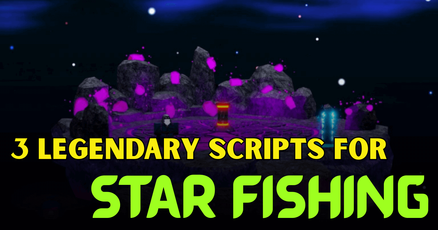3 Legendary Star Fishing [ALPHA] Scripts – Instant Reel, Infinite Fish & Auto Farm