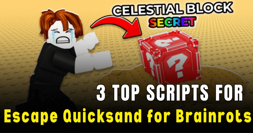 3 Top Escape Quicksand for Brainrots Scripts – Secret Finder, Teleport & Anti-Sink Powers