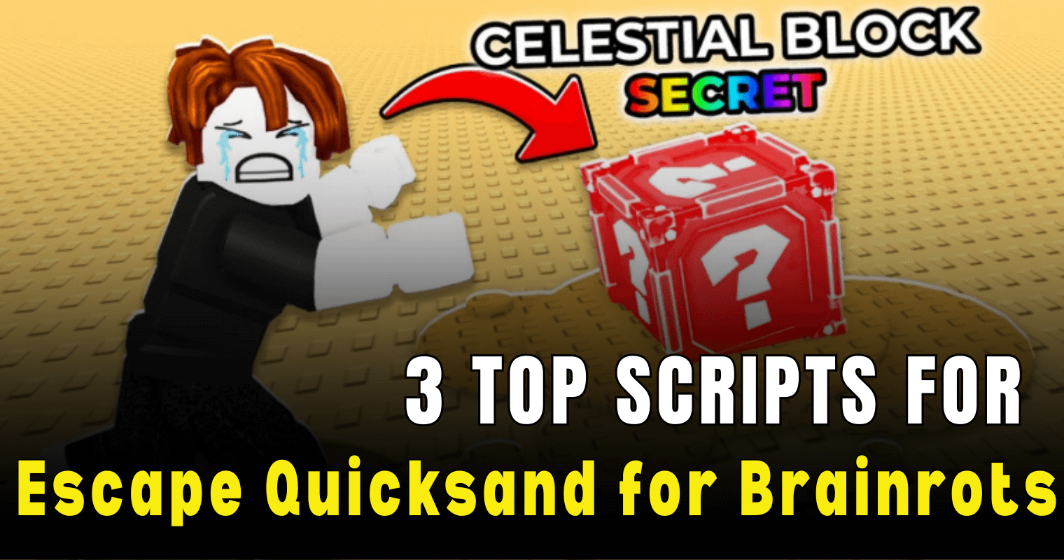 3 Top Escape Quicksand for Brainrots Scripts – Secret Finder, Teleport & Anti-Sink Powers