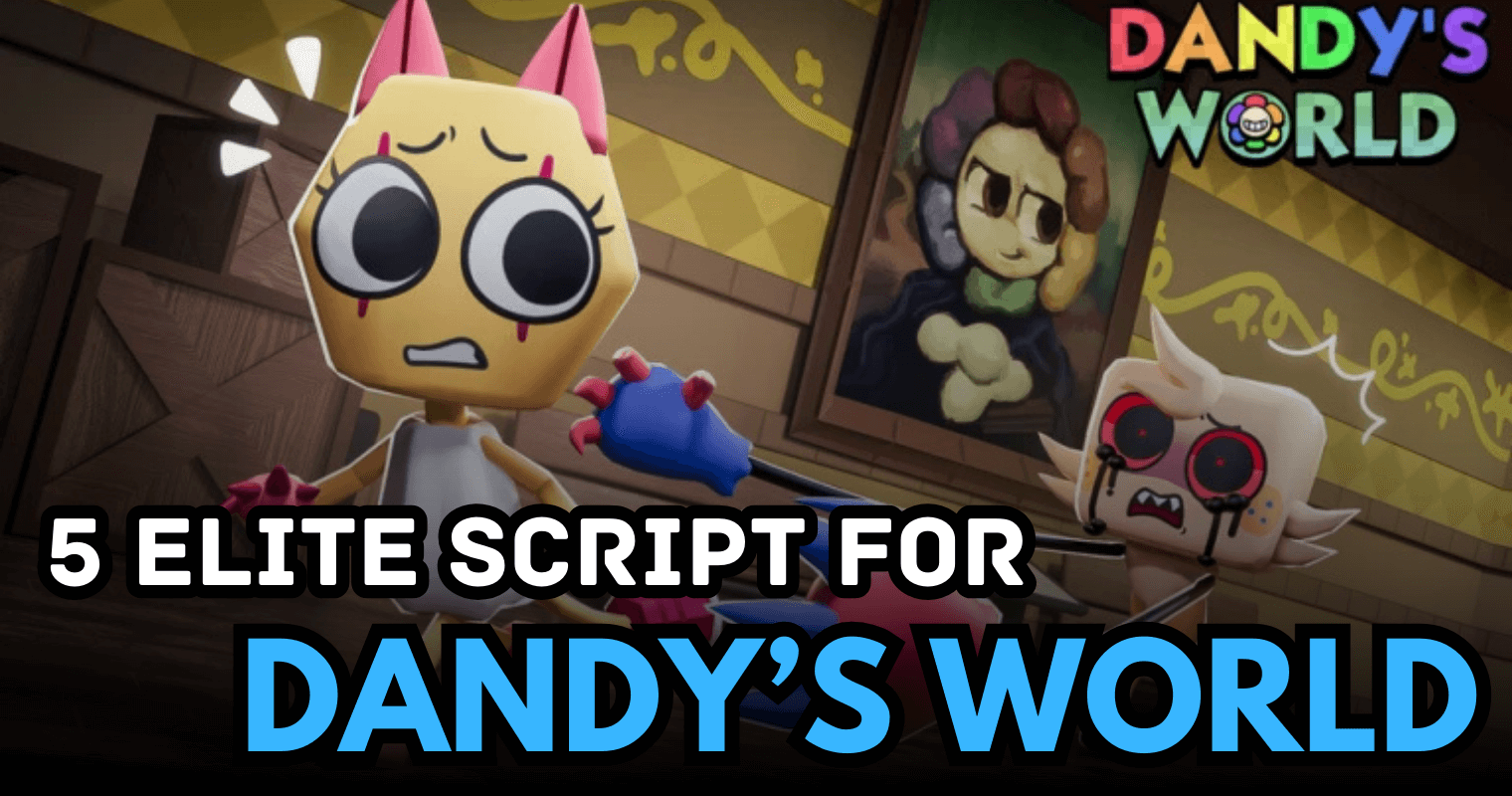 5 Elite Dandy’s World Scripts – Auto Skillcheck, ESP & God Mode Power