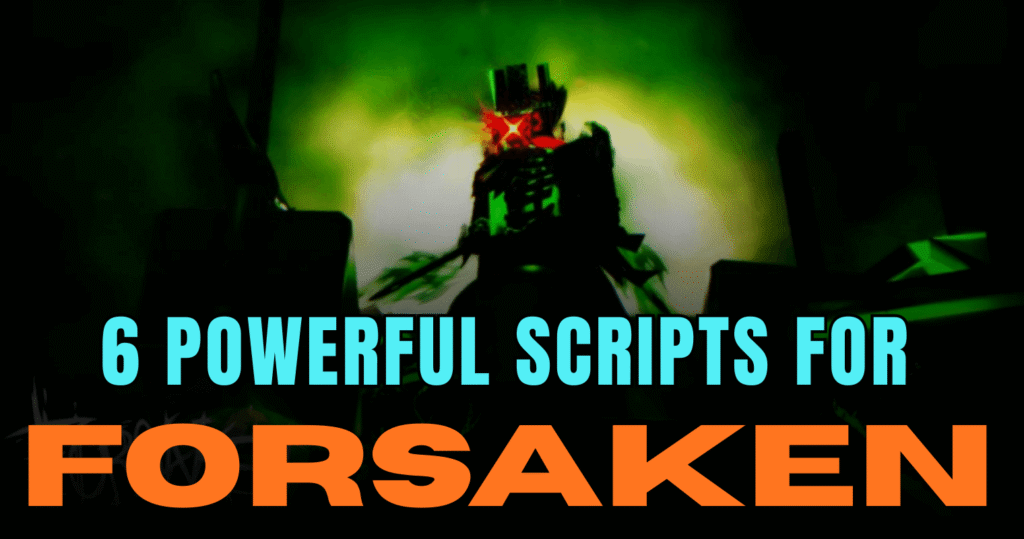 6 Powerful Forsaken Scripts – Auto Farm, Kill Aura, ESP & Puzzle Solver