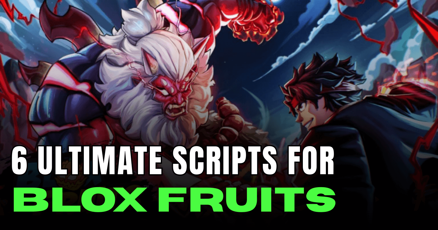 6 Ultimate Blox Fruits Scripts – Powerful Auto Farm, Raids & Sea Events System