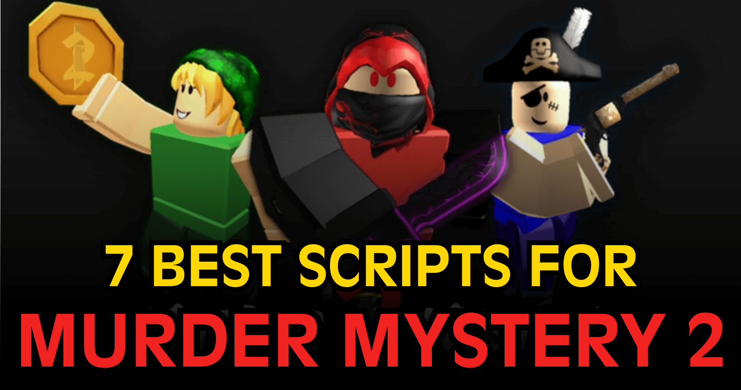7 Best Murder Mystery 2 Scripts – God Mode, OP Aimbot & Crazy Auto Farm