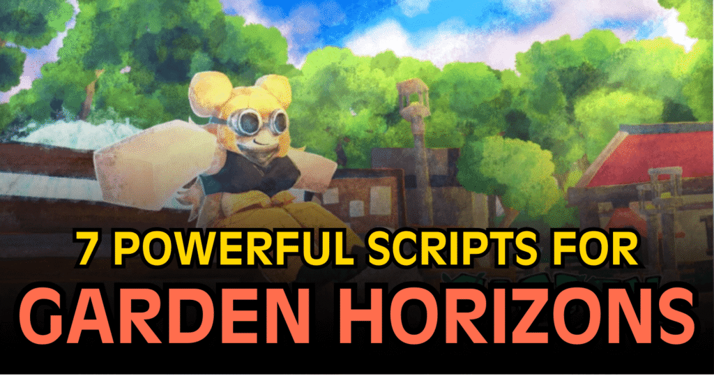 7 Powerful Garden Horizons Scripts – Auto Plant, Auto Sell & Full Farm