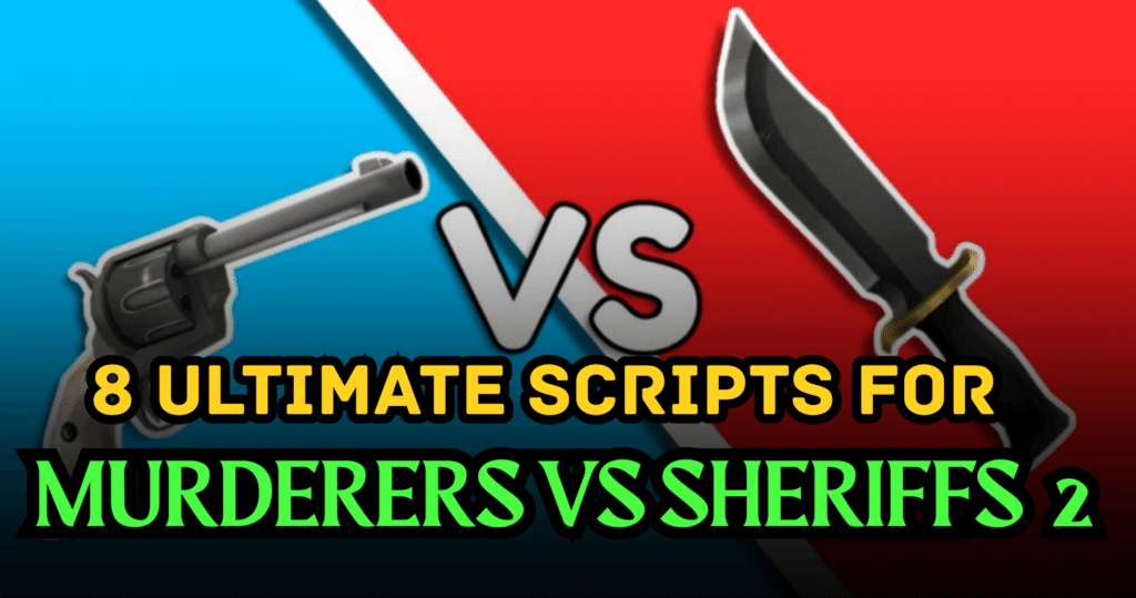 8 Ultimate Murderers vs Sheriffs 2 Scripts – ESP, Auto Aim, Hearts Dupe & God-Tier Combat