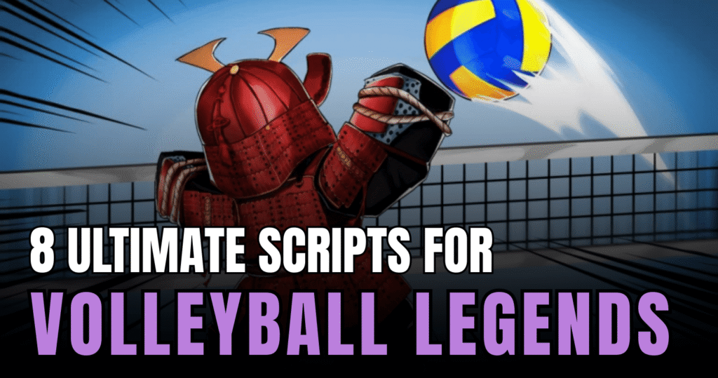 8 Ultimate Volleyball Legends Scripts – Auto Spike, Infinite Power & Elite Hitbox Control