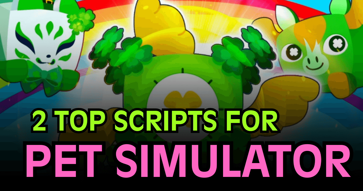 2 Top Pet Simulator 99 Scripts