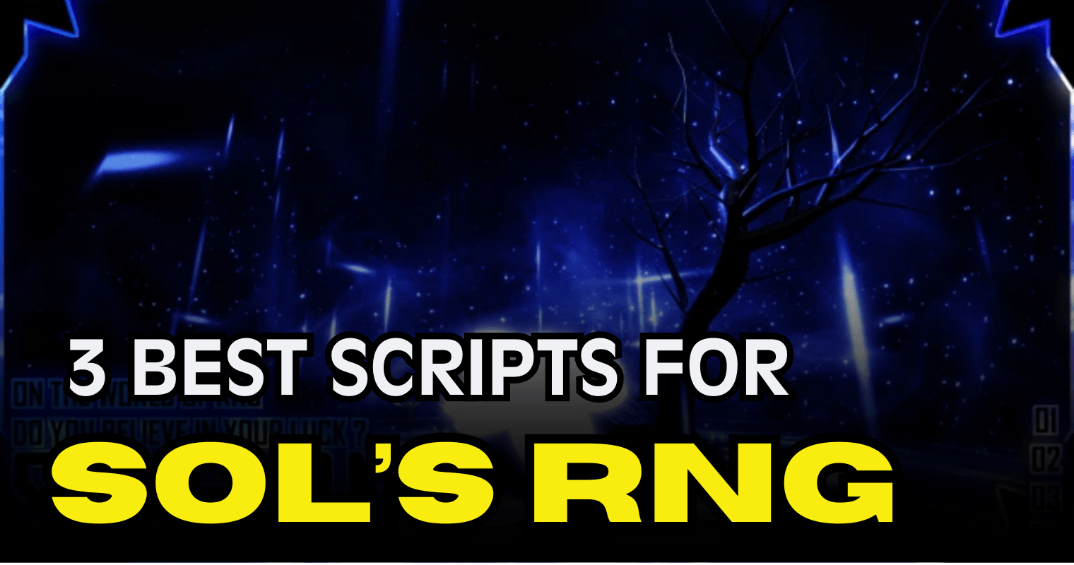 Sols Rng Scripts 3 Best Sol’s RNG Scripts – Auto Roll, Infinite Luck & More