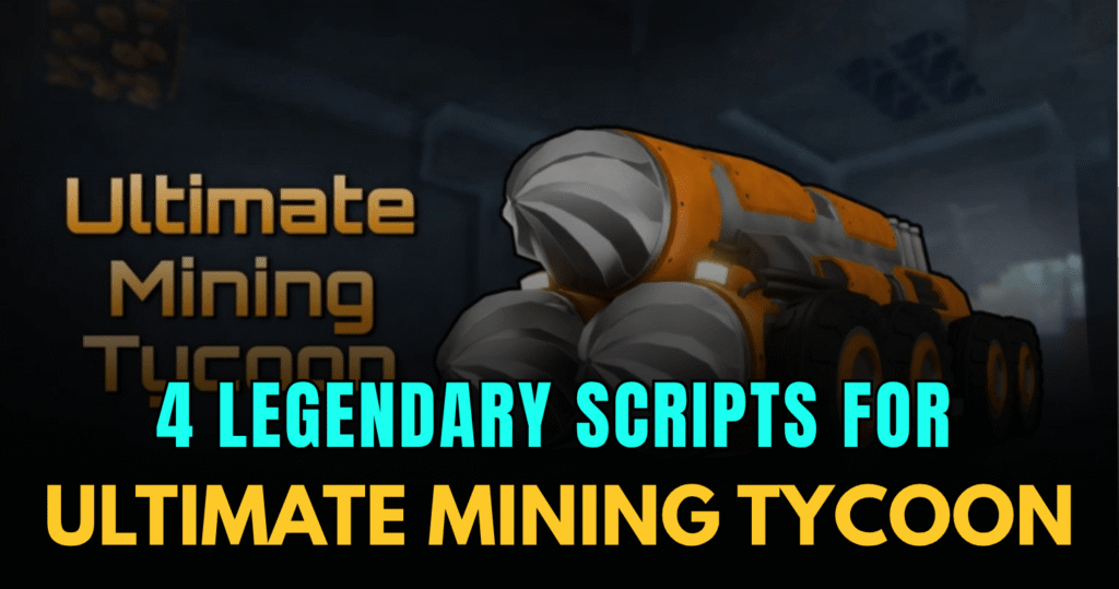 4 Legendary Ultimate Mining Tycoon Scripts – Auto Mine, Sell & Teleport