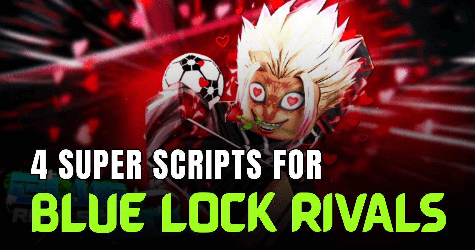 4 Super Blue Lock Rivals Scripts – Auto Goal, Infinite Stamina & Flying Ball
