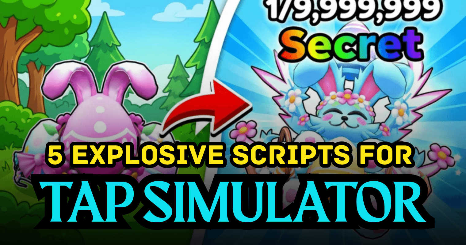 5 Explosive Tap Simulator Scripts – Auto Tap, Rebirth & Egg Farm