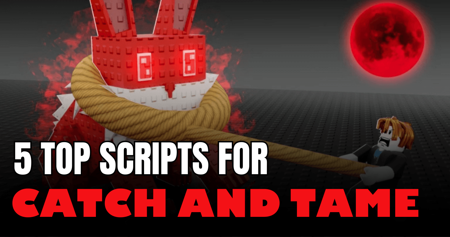 5 Top Catch And Tame Scripts – Auto Tame, Rare Finder & Infinite Bait