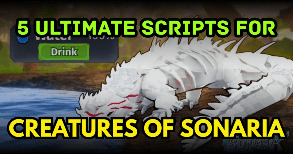 5 Ultimate Creatures of Sonaria Scripts – OP Auto Farm, Infinite Health, ESP & Fly Mode