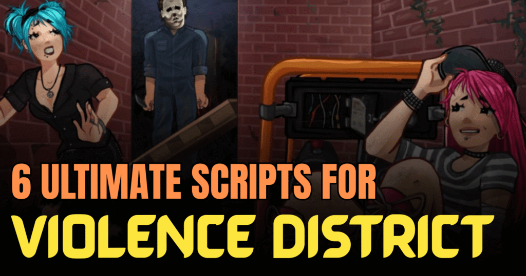 6 Ultimate Violence District Scripts – OP ESP, Auto Farm & Powerful Buffs