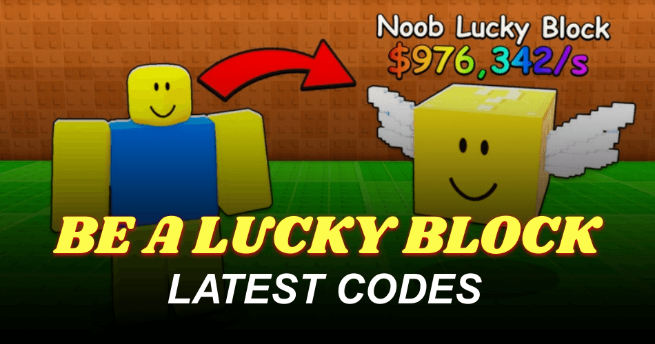 Be a Lucky Block Codes