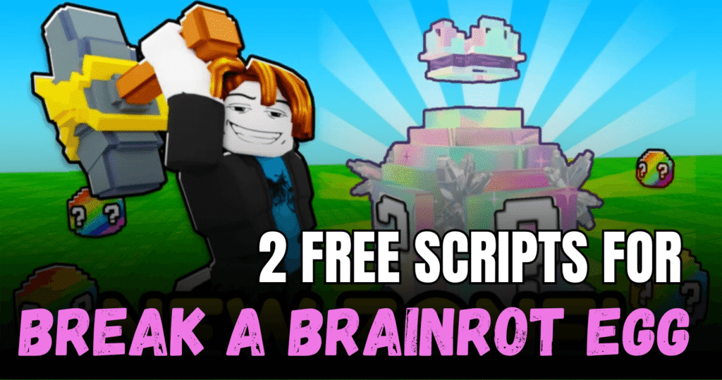 2 Free Break a Brainrot Egg Scripts - Auto Hit, Auto Collect Money & Fast Rebirth