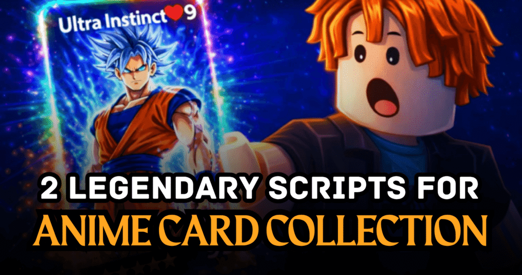 2 Legendary Anime Card Collection Scripts - Auto Farm, Auto Packs & Card ESP Boost