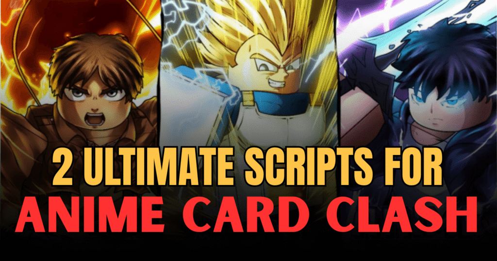 2 Ultimate Anime Card Clash Scripts - Auto Farm, Auto Rewards & More