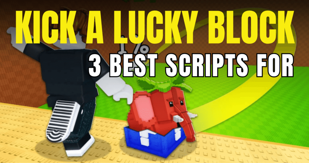 3 Best Kick a Lucky Block Scripts - Perfect Kick, Auto Farm & Instant Rewards