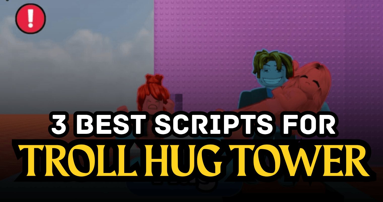 3 Best TROLL Hug Tower Scripts – Auto Climb, Grab Immunity & Insane Stacking Control