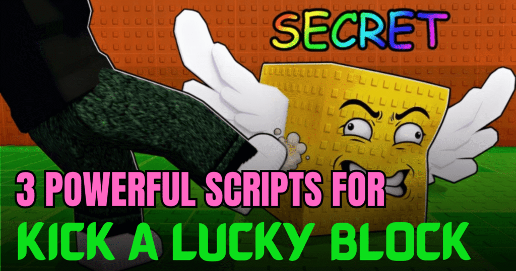 3 Powerful Kick a Lucky Block Scripts - Auto Farm, Perfect Kick & Instant Claim