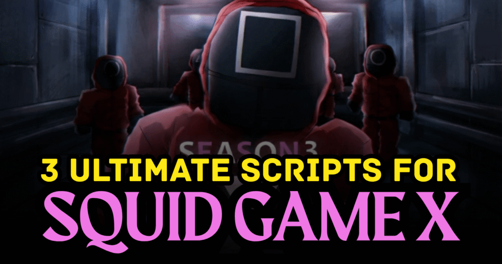 3 Ultimate Squid Game X Scripts - Auto Farm, ESP, Teleport & Win Boost