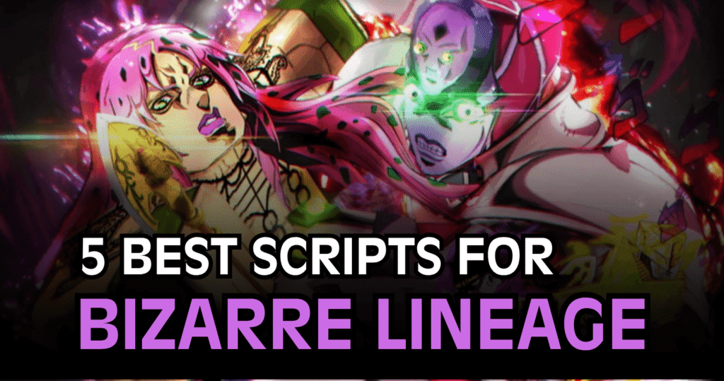 5 Best Bizarre Lineage Scripts - Auto Farm, Insta Kill, ESP & Raid Automation
